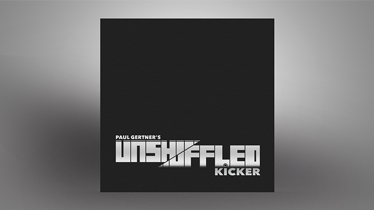 Unshuffled Kicker by Paul Gertner MagicWorld Magic Shop
