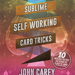 Sublime Self Working Card Tricks by John Carey video DOWNLOAD