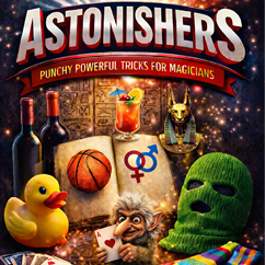 ASTONISHERS: Punchy, Powerful Tricks for Magicians by Wolfgang Riebe eBook DOWNLOAD