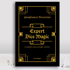 Expert Dice Magic: A Complete Course On Magic With Dice by Gianfranco Preverino