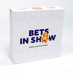 Bets in Show by John Guastaferro